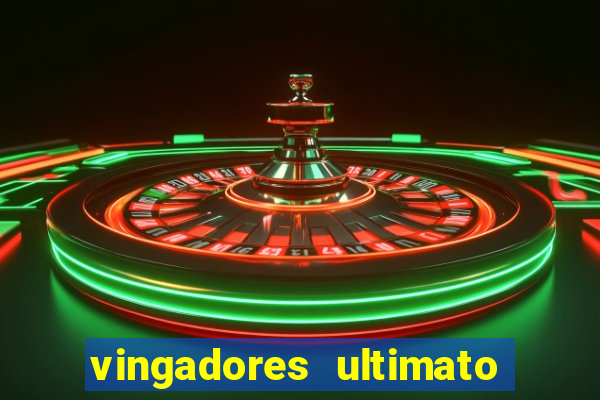 vingadores ultimato assistir drive